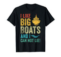 I Like Big Boats And I Cannot Lie T-Shirt - Streetwear Style for Adults - T-Shirt, Sweatshirt, Hoodie