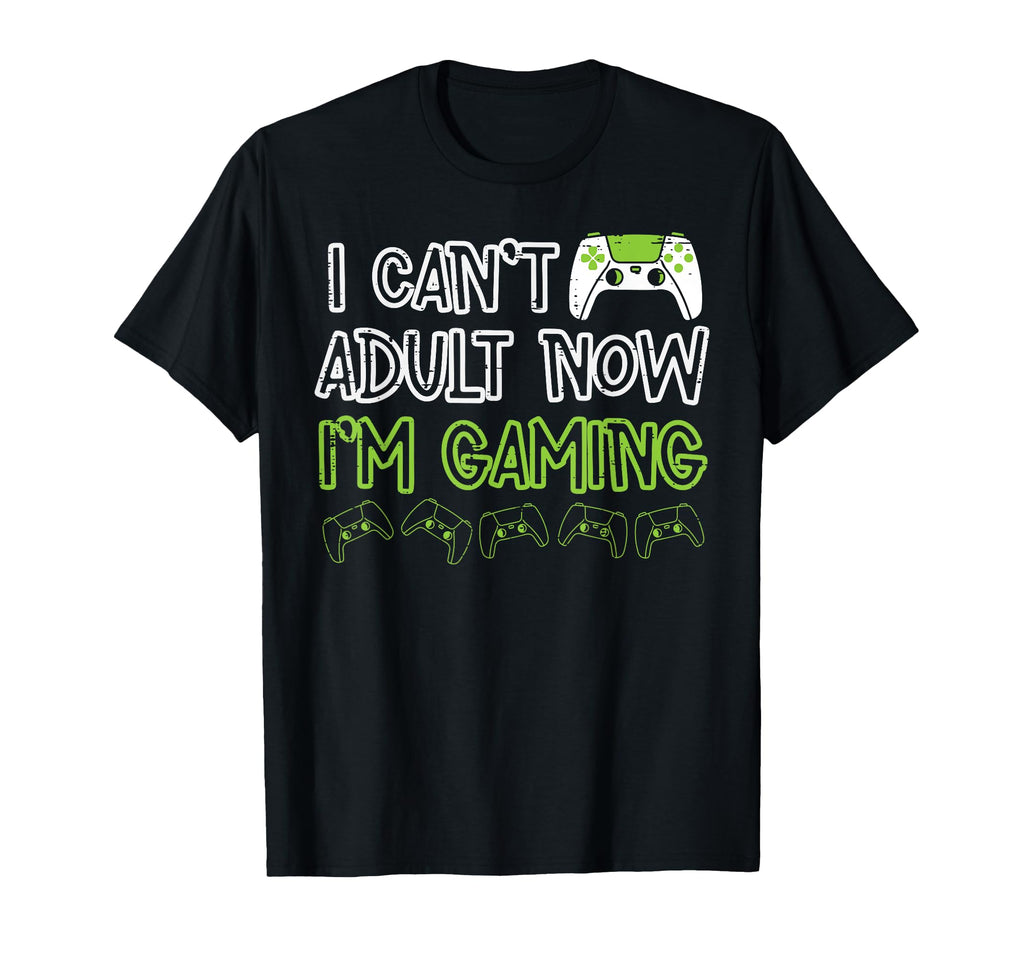 Cant Now Im Gaming Funny Video T-Shirt - Fun Novelty Design for Adults - T-Shirt, Sweatshirt, Hoodie