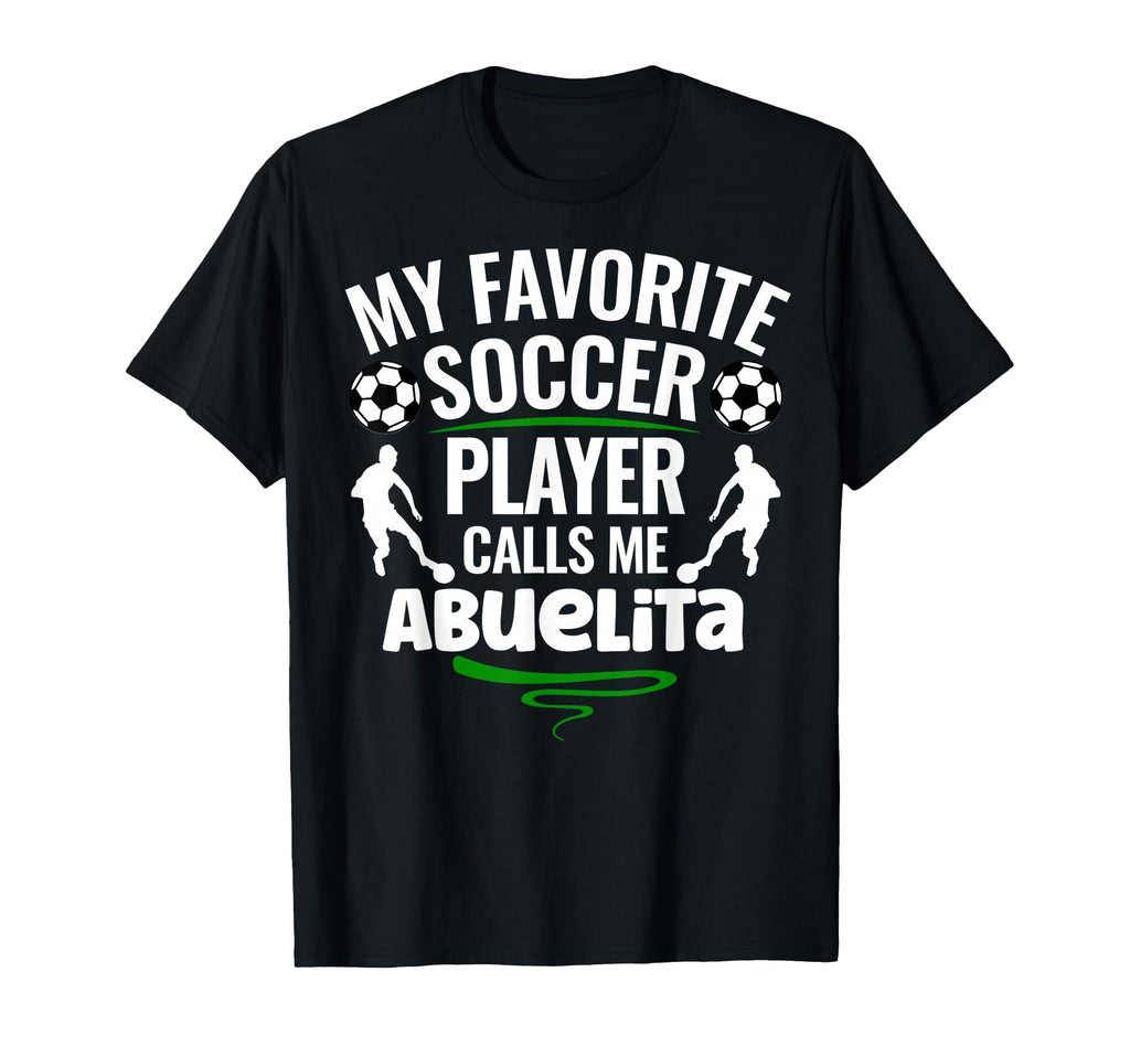 My Favorite Soccer Player Calls Me T-Shirt - Novelty Apparel Men Women - T-Shirt, Sweatshirt, Hoodie