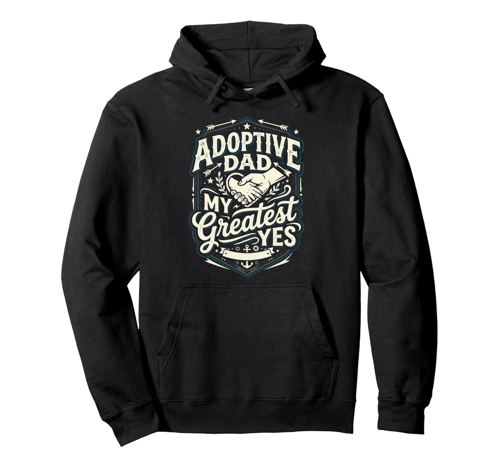 Adoptive Dad Adoption Fathers Day Hoodie - Novelty Apparel for Adults - T-Shirt, Sweatshirt, Hoodie