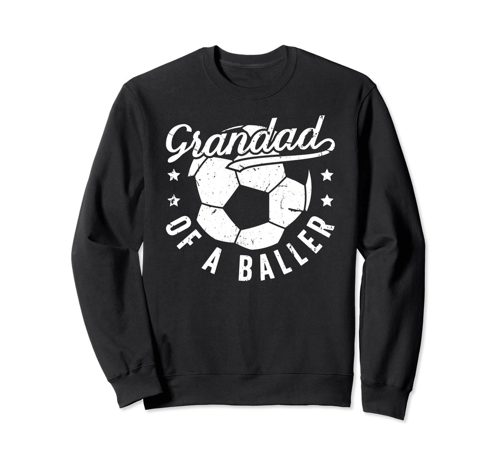 Grandad Baller Soccer Grandad Soccer Sweatshirt - Trendy Graphic Men Women - T-Shirt, Sweatshirt, Hoodie