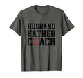 Husband Father Coach Baseball Sport T-Shirt - Fun Novelty Design Men Women - T-Shirt, Sweatshirt, Hoodie