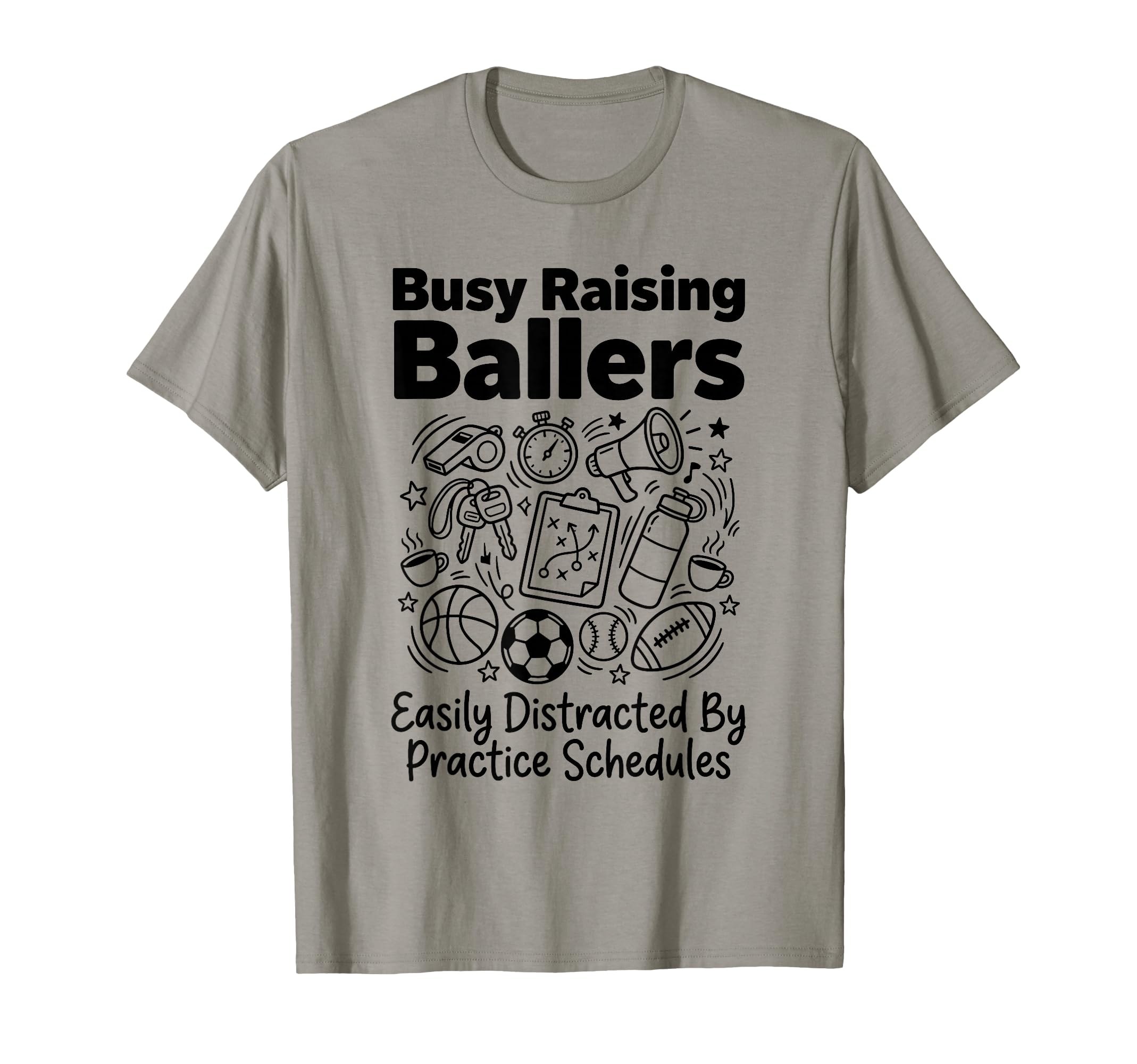 Busy Raising Ballers Easily Distracted T-Shirt - Unique Graphic Unisex - T-Shirt, Sweatshirt, Hoodie