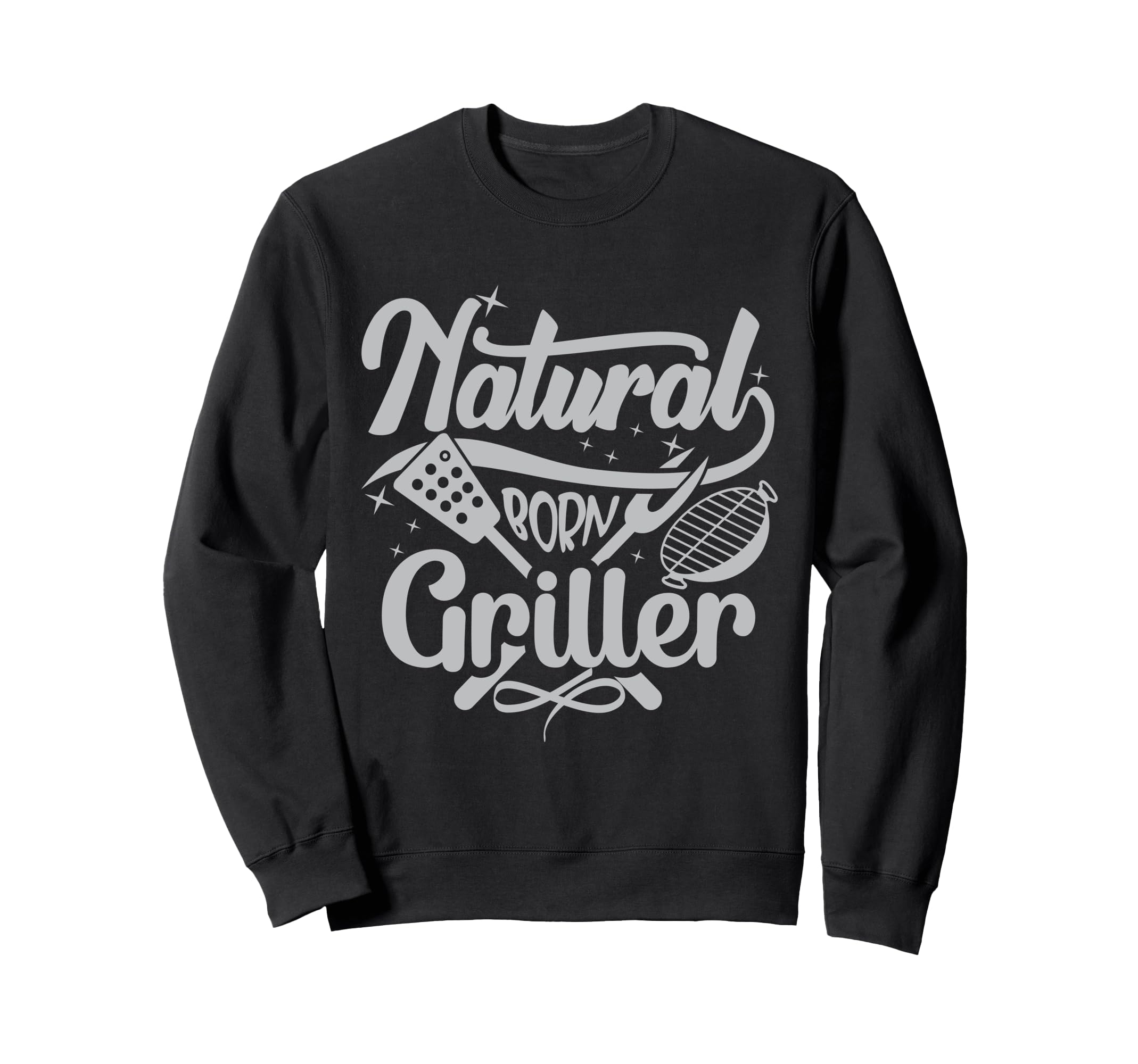 Mens Natural Born Griller Dad Sweatshirt - Fun Novelty Design Men Women - T-Shirt, Sweatshirt, Hoodie