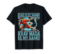 Krav Maga Is My Game Dad Martial Art T-Shirt - Novelty Apparel Men Women - T-Shirt, Sweatshirt, Hoodie