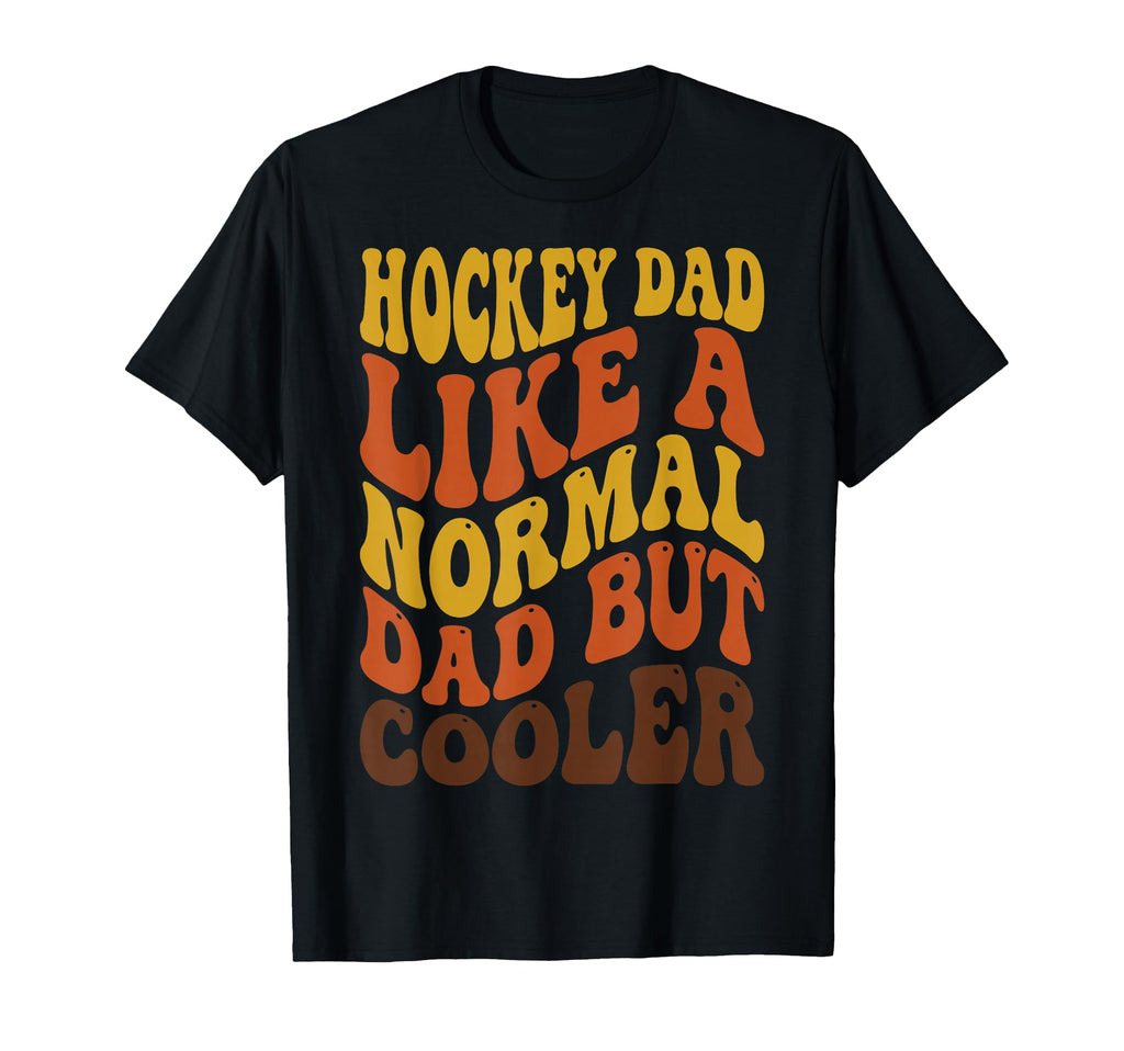 Groovy Hockey Dad Like Normal Dad But T-Shirt - Custom Art Print Unisex - T-Shirt, Sweatshirt, Hoodie