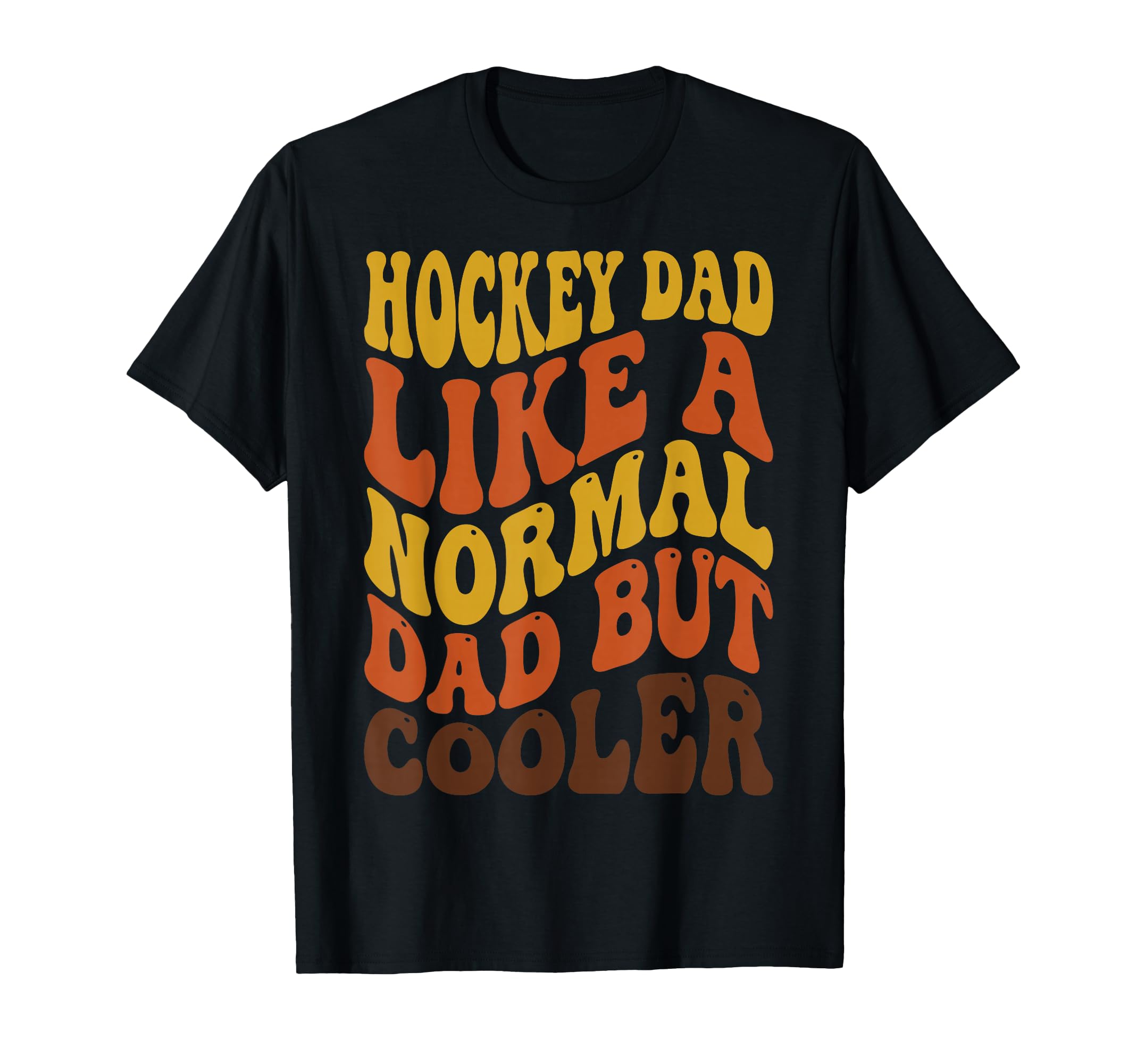 Groovy Hockey Dad Like Normal Dad But T-Shirt - Custom Art Print Unisex - T-Shirt, Sweatshirt, Hoodie