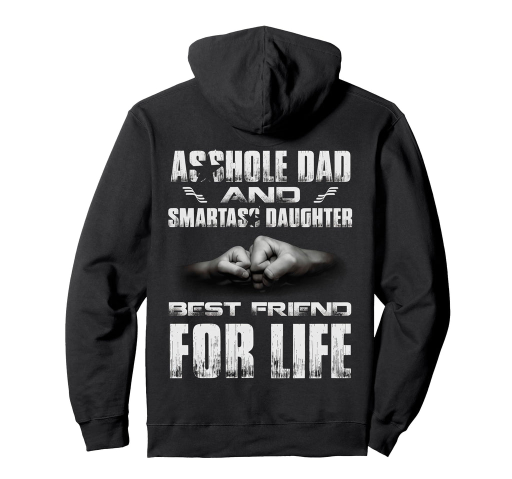 Back Asshole Dad And Smartass Daughter Hoodie - Novelty Apparel for Adults - T-Shirt, Sweatshirt, Hoodie