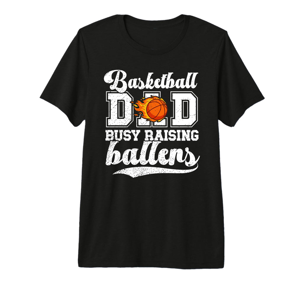 Mens Basketball Dad Busy Raising T-Shirt - Trendy Graphic for Adults - T-Shirt, Sweatshirt, Hoodie