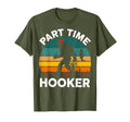 Part Time Hooker Bigfoot Step Dad Fishing T-Shirt - Unique Graphic Unisex - T-Shirt, Sweatshirt, Hoodie