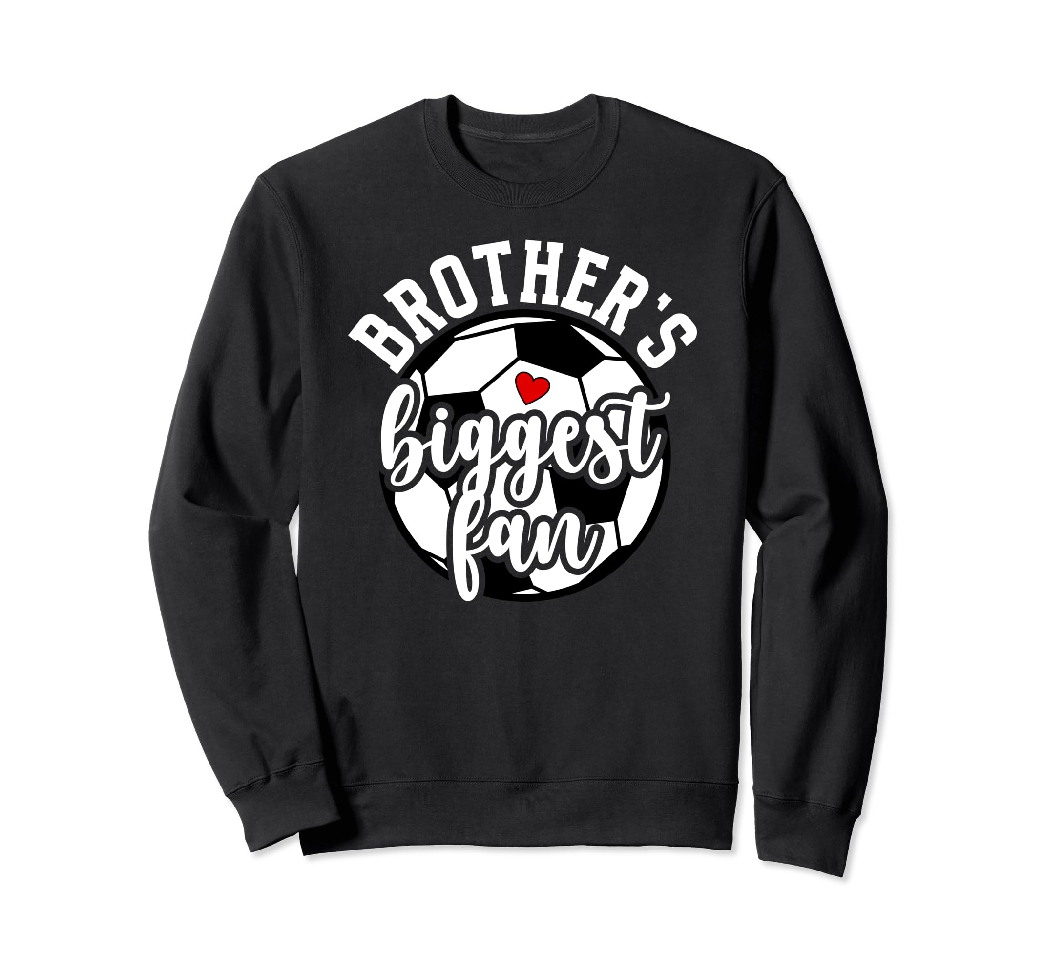 Biggest Fan Soccer Sister Sweatshirt - Casual Everyday Wear Men Women - T-Shirt, Sweatshirt, Hoodie