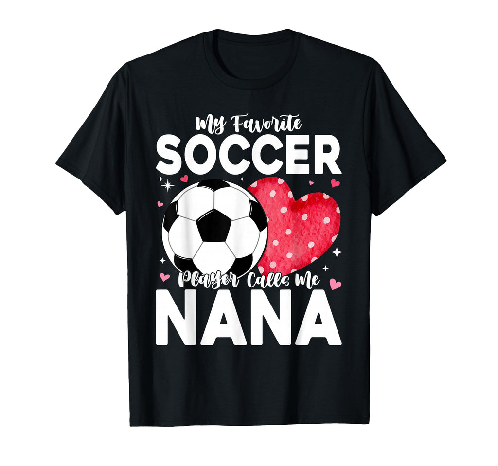 Funny My Favorite Soccer Player Calls Me T-Shirt - Novelty Apparel Unisex - T-Shirt, Sweatshirt, Hoodie