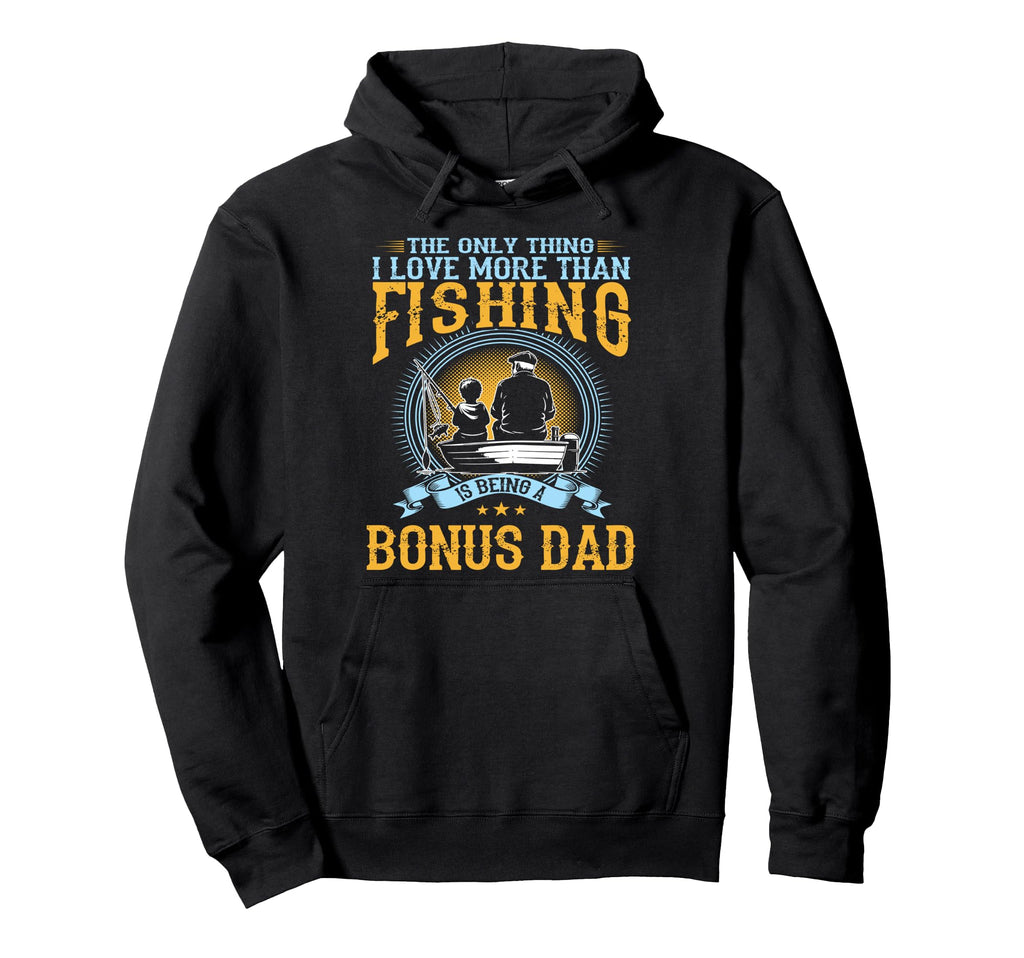 Only Thing I Love More Than Fishing Is Hoodie - Minimalist Print Unisex - T-Shirt, Sweatshirt, Hoodie