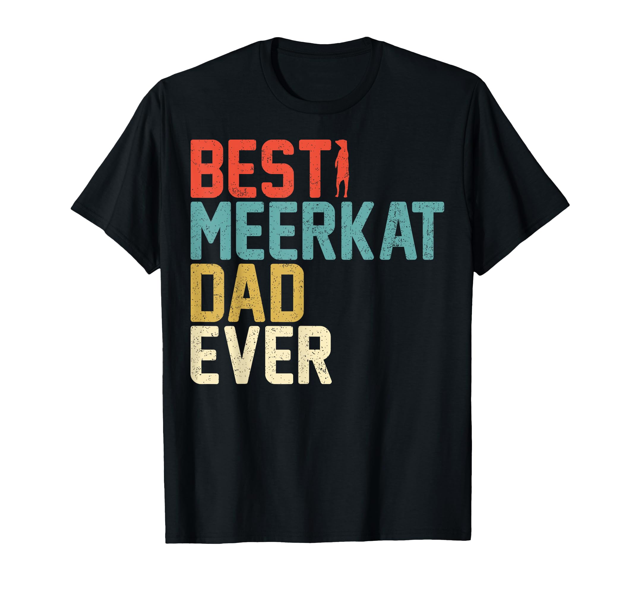Best Meerkat Dad Ever T-Shirt - Custom Art Print for Adults - T-Shirt, Sweatshirt, Hoodie