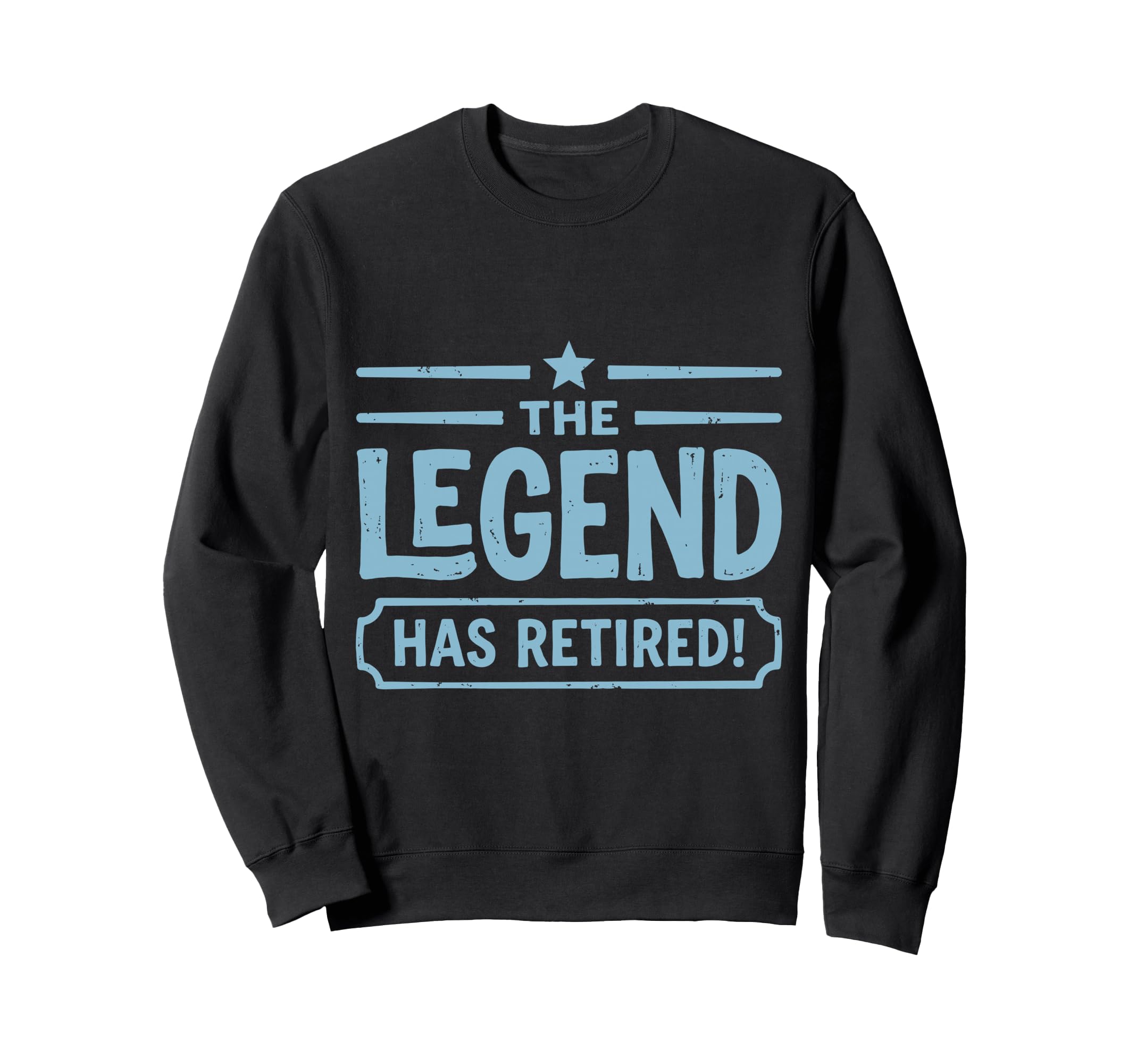 Legend Has Retired Retirement Sweatshirt - Streetwear Style for Adults - T-Shirt, Sweatshirt, Hoodie