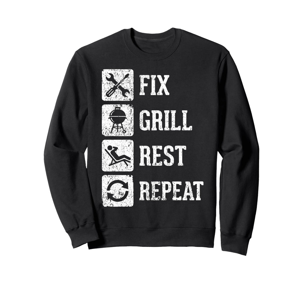 Fix Grill Rest Repeat Funny Dad Sweatshirt - Aesthetic Graphic for Adults - T-Shirt, Sweatshirt, Hoodie