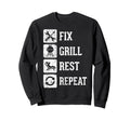 Fix Grill Rest Repeat Funny Dad Sweatshirt - Aesthetic Graphic for Adults - T-Shirt, Sweatshirt, Hoodie