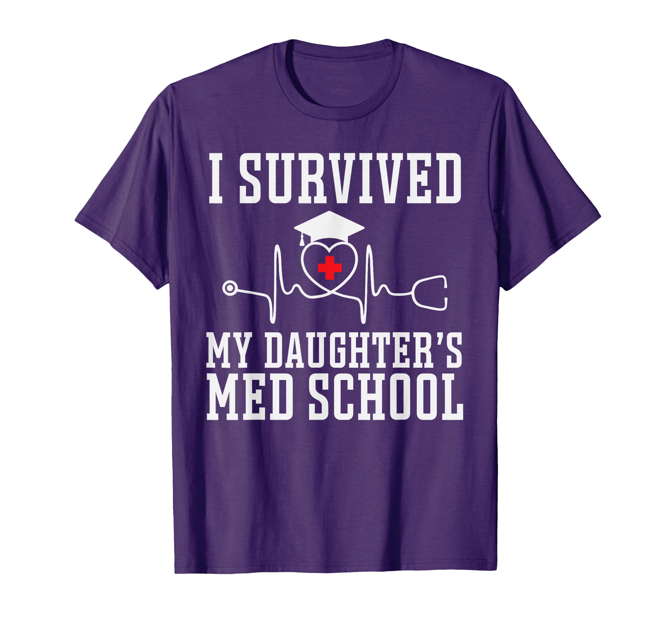 I Survived My Daughters Med Medical T-Shirt - Graphic Print for Adults - T-Shirt, Sweatshirt, Hoodie