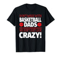 Dont Mess Basketball Dads Crazy Basketball T-Shirt - Graphic Print Unisex - T-Shirt, Sweatshirt, Hoodie