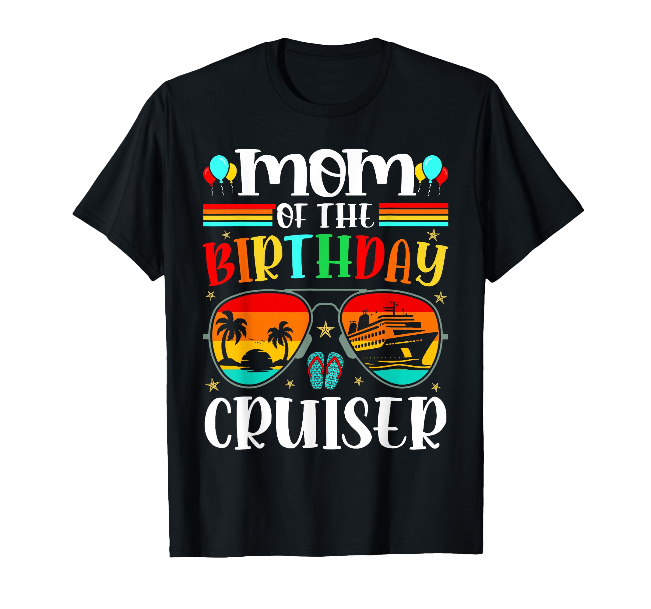 Mom Birthday Cruiser Sunglasses Cruise T-Shirt - Aesthetic Graphic Unisex - T-Shirt, Sweatshirt, Hoodie
