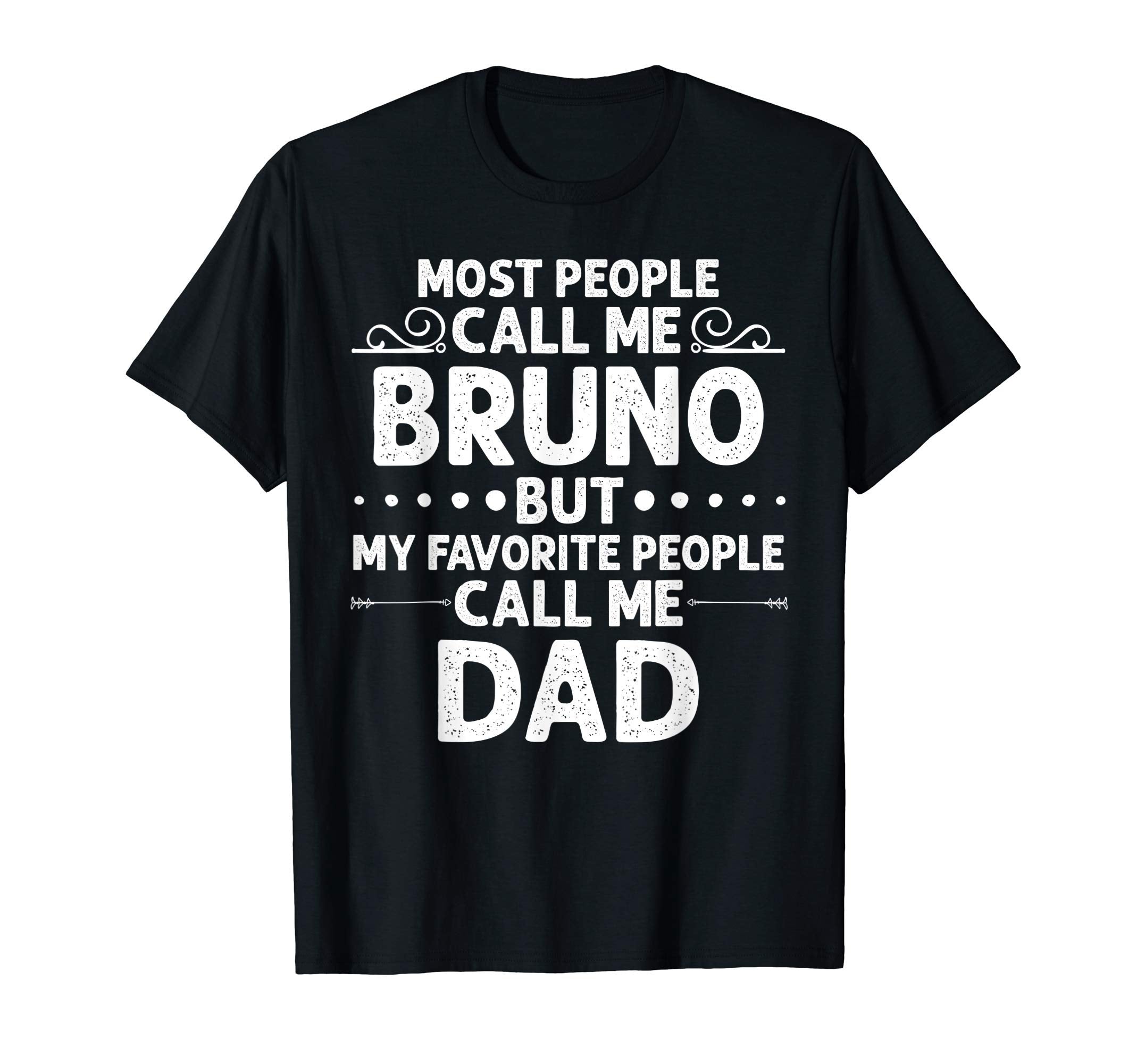Bruno Gift Name Funny Fathers Day T-Shirt - Custom Art Print Unisex - T-Shirt, Sweatshirt, Hoodie
