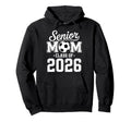 Soccer Senior Mom Class 2026 Hoodie - Unique Graphic for Adults - T-Shirt, Sweatshirt, Hoodie