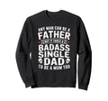 Any Can Be Father Takes Badass Sweatshirt - Aesthetic Graphic for Adults - T-Shirt, Sweatshirt, Hoodie
