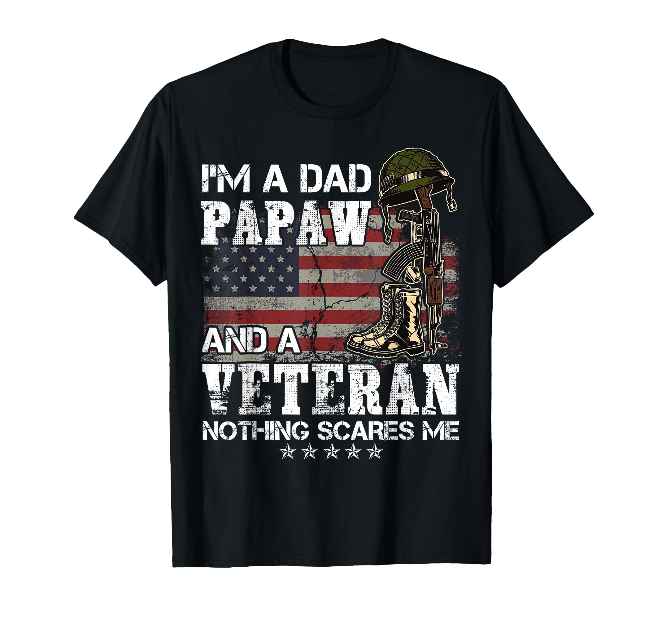 Im Dad Papaw And Veteran Nothing T-Shirt - Custom Art Print for Adults - T-Shirt, Sweatshirt, Hoodie