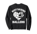 Busy Raising Ballers Volleyball Hockey Sweatshirt - Graphic Print Unisex - T-Shirt, Sweatshirt, Hoodie