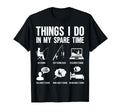 Things I Do My Spare Time Fishing T-Shirt - Trendy Graphic Unisex - T-Shirt, Sweatshirt, Hoodie