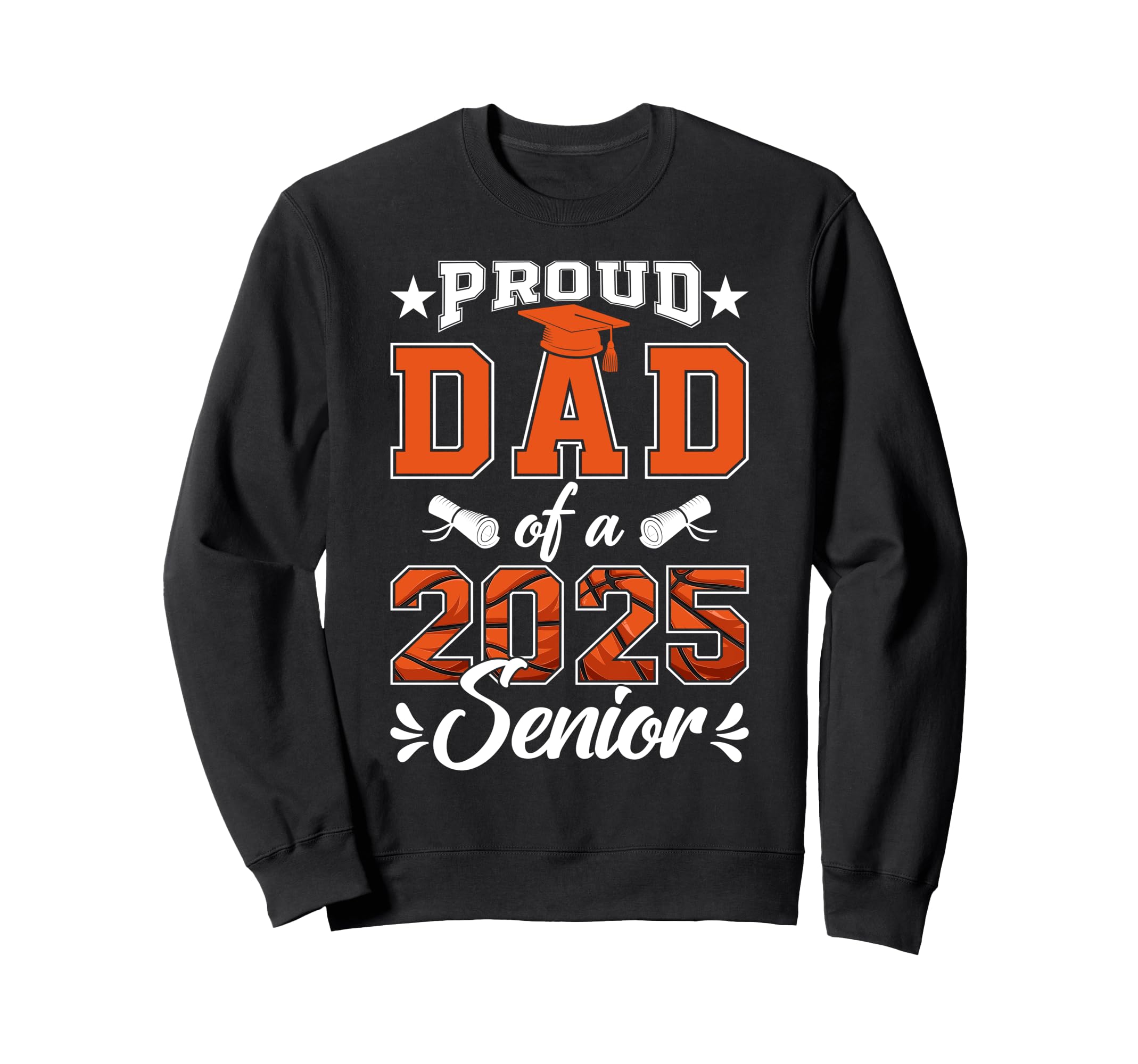 Proud Dad 2025 Senior Basketball Sweatshirt - Aesthetic Graphic Unisex - T-Shirt, Sweatshirt, Hoodie