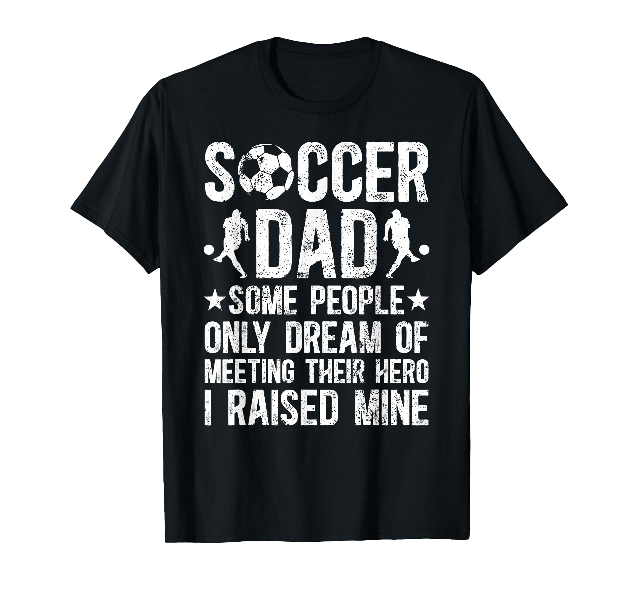 Proud Soccer Dad Soccer Player Dad T-Shirt - Streetwear Style Unisex - T-Shirt, Sweatshirt, Hoodie