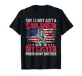 My Sister My Soldier Hero Proud T-Shirt - Casual Everyday Wear for Adults - T-Shirt, Sweatshirt, Hoodie
