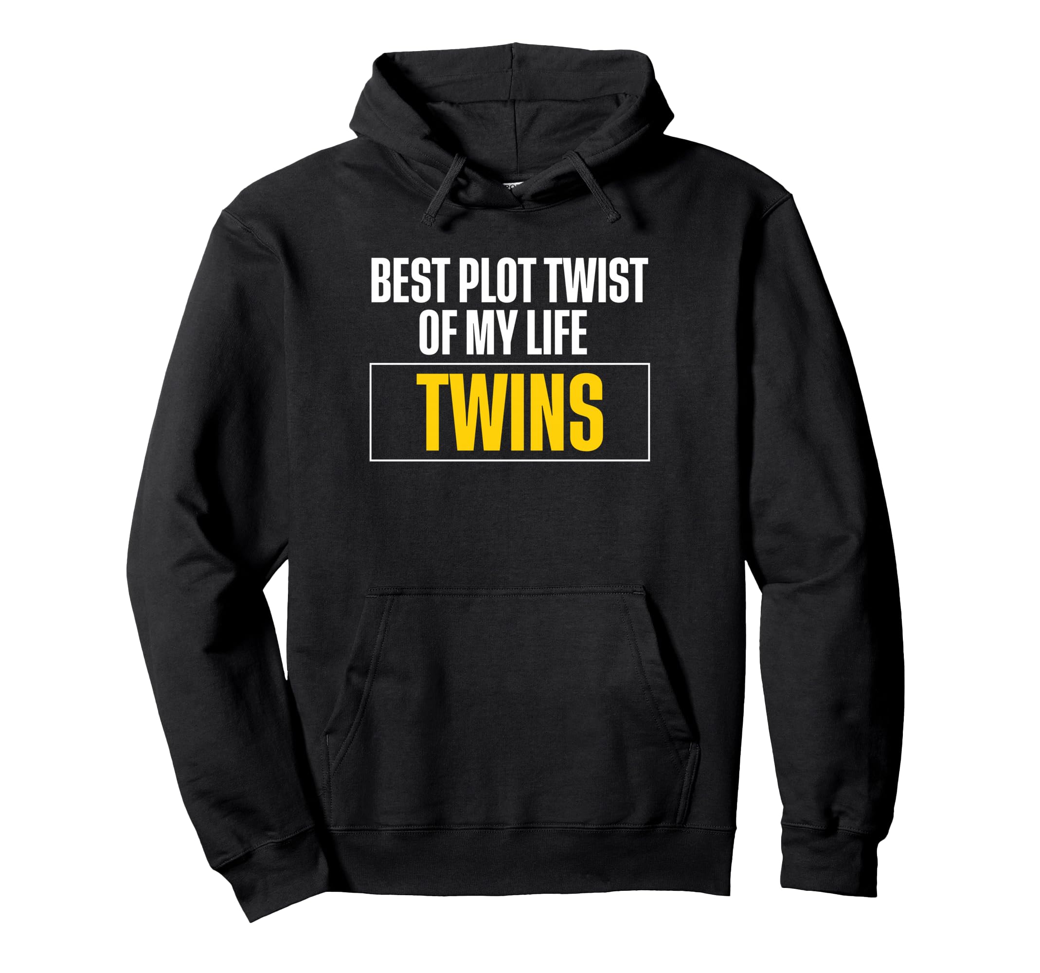 Best Plot Twist My Life Twins Twin Hoodie - Casual Everyday Wear Unisex - T-Shirt, Sweatshirt, Hoodie