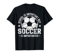 School Is Important But Soccer Is T-Shirt - Custom Art Print for Adults - T-Shirt, Sweatshirt, Hoodie