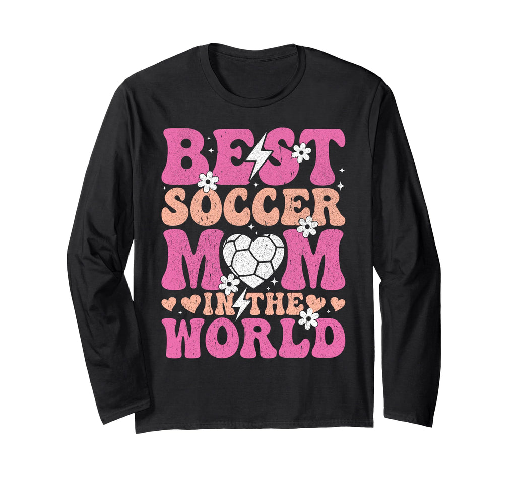 Best Soccer Mom World Mother Gift Play Hoodie - Novelty Apparel Unisex - T-Shirt, Sweatshirt, Hoodie