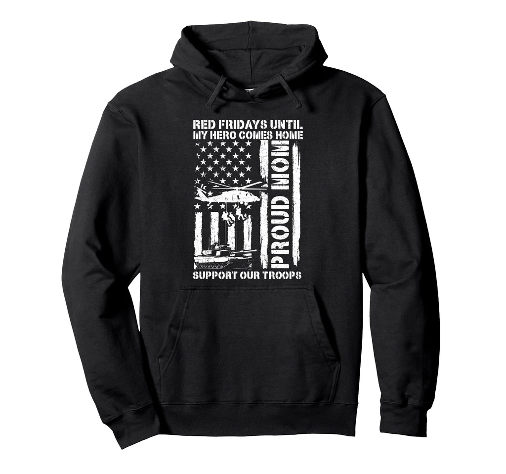 Proud Mom Red Fridays Until My Hero Comes Hoodie - Custom Art Print Unisex - T-Shirt, Sweatshirt, Hoodie