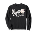 Ball Uncle Proud Soccer Baseball Sweatshirt - Novelty Apparel Men Women - T-Shirt, Sweatshirt, Hoodie