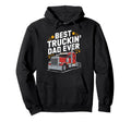 Best Truckin Dad Ever Trucker Truck Hoodie - Fun Novelty Design Men Women - T-Shirt, Sweatshirt, Hoodie