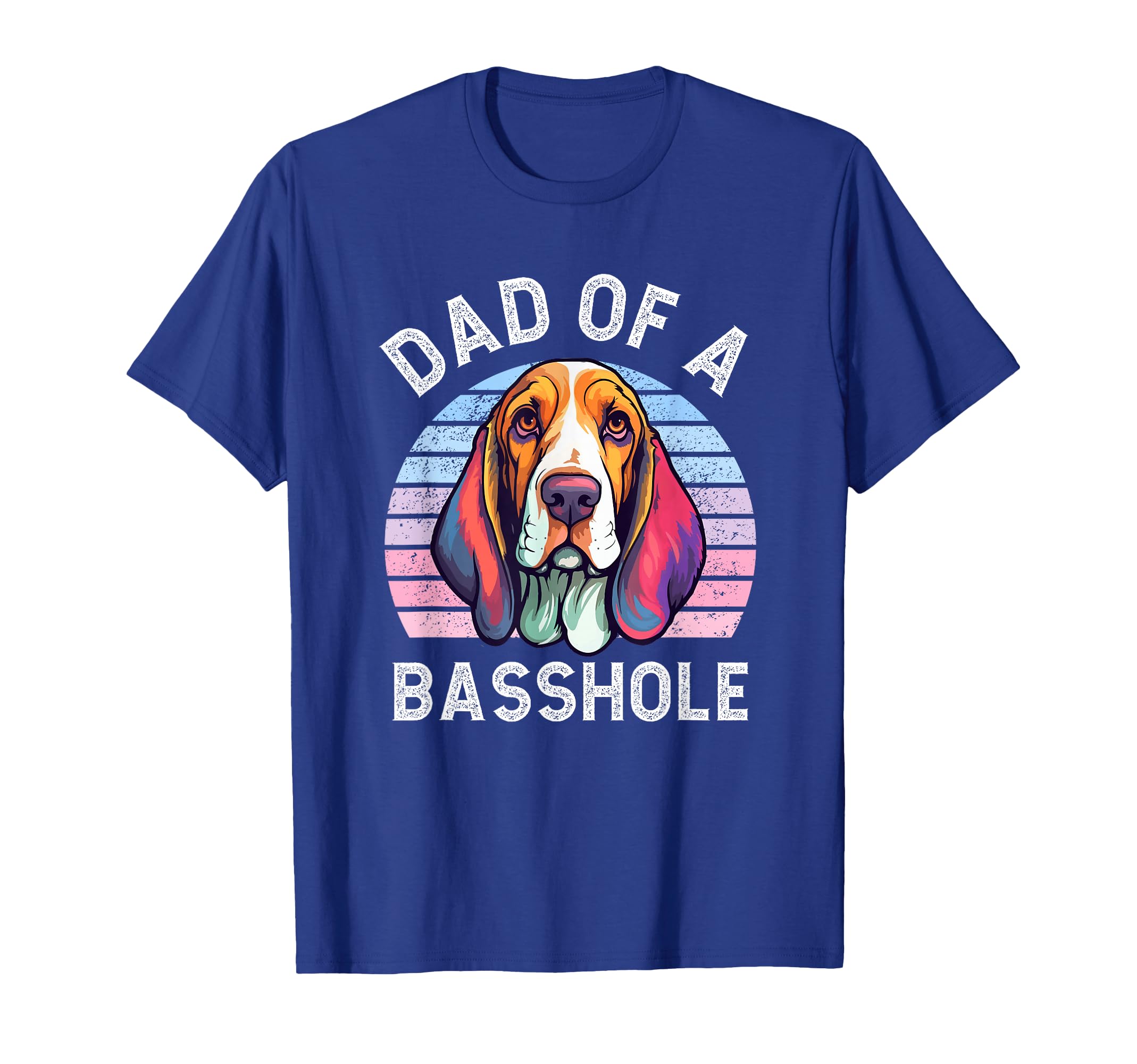 Dad Basshole Basset Lover Basset T-Shirt - Fun Novelty Design Men Women - T-Shirt, Sweatshirt, Hoodie