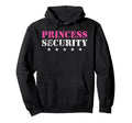 Princess Security Birthday Party Funny Hoodie - Unique Graphic Men Women - T-Shirt, Sweatshirt, Hoodie