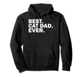 Best Cat Dad Ever Funny Cat Lover Hoodie - Aesthetic Graphic for Adults - T-Shirt, Sweatshirt, Hoodie