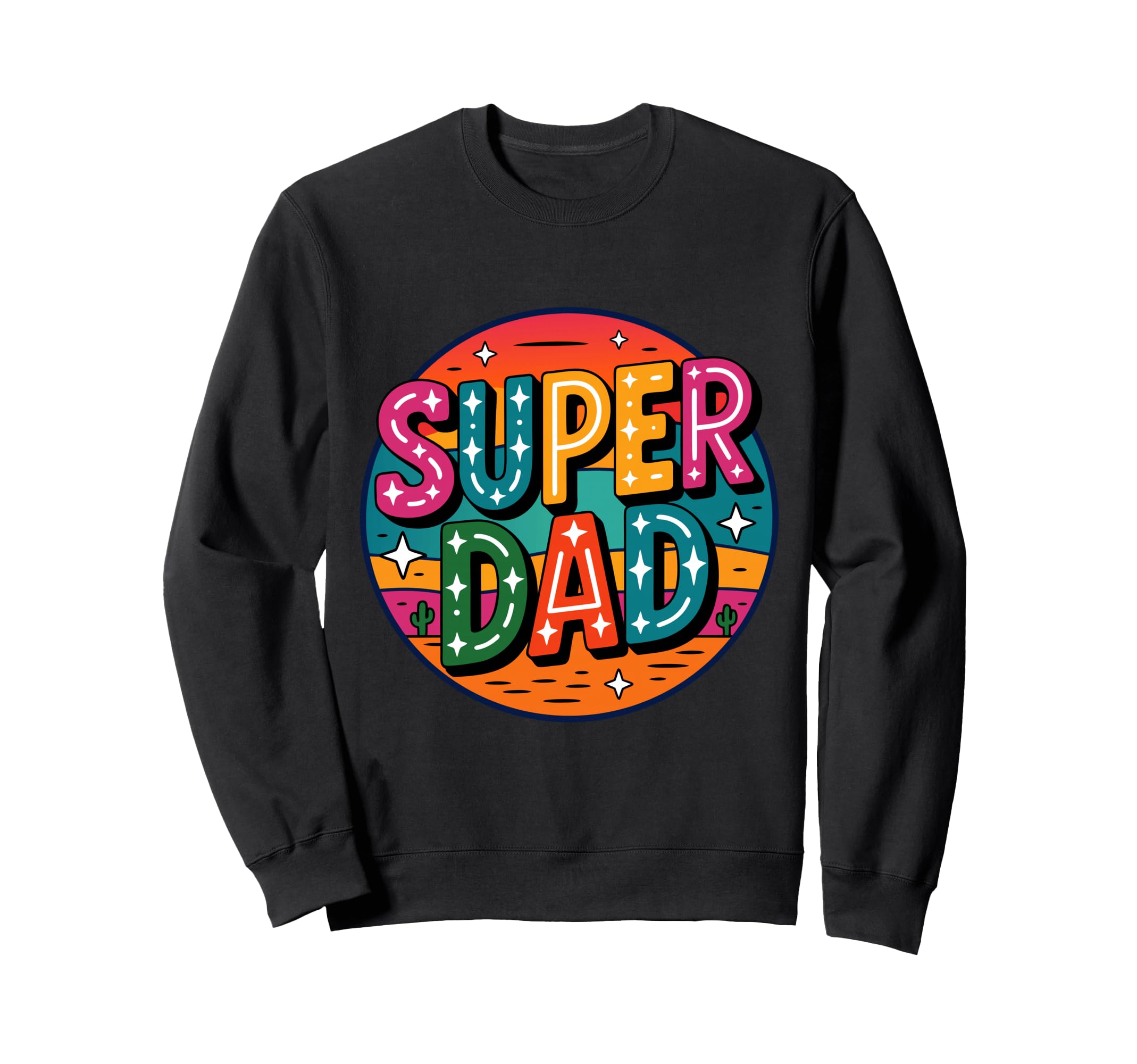 Super Dad Daddy Heroe Funny Fathers Sweatshirt - Fun Novelty Design Unisex - T-Shirt, Sweatshirt, Hoodie