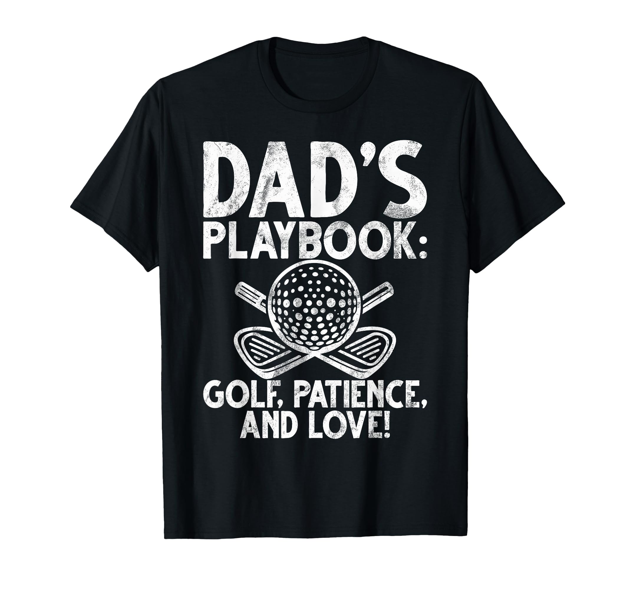 Dads Playbook Golf Patience And Love T-Shirt - Novelty Apparel for Adults - T-Shirt, Sweatshirt, Hoodie