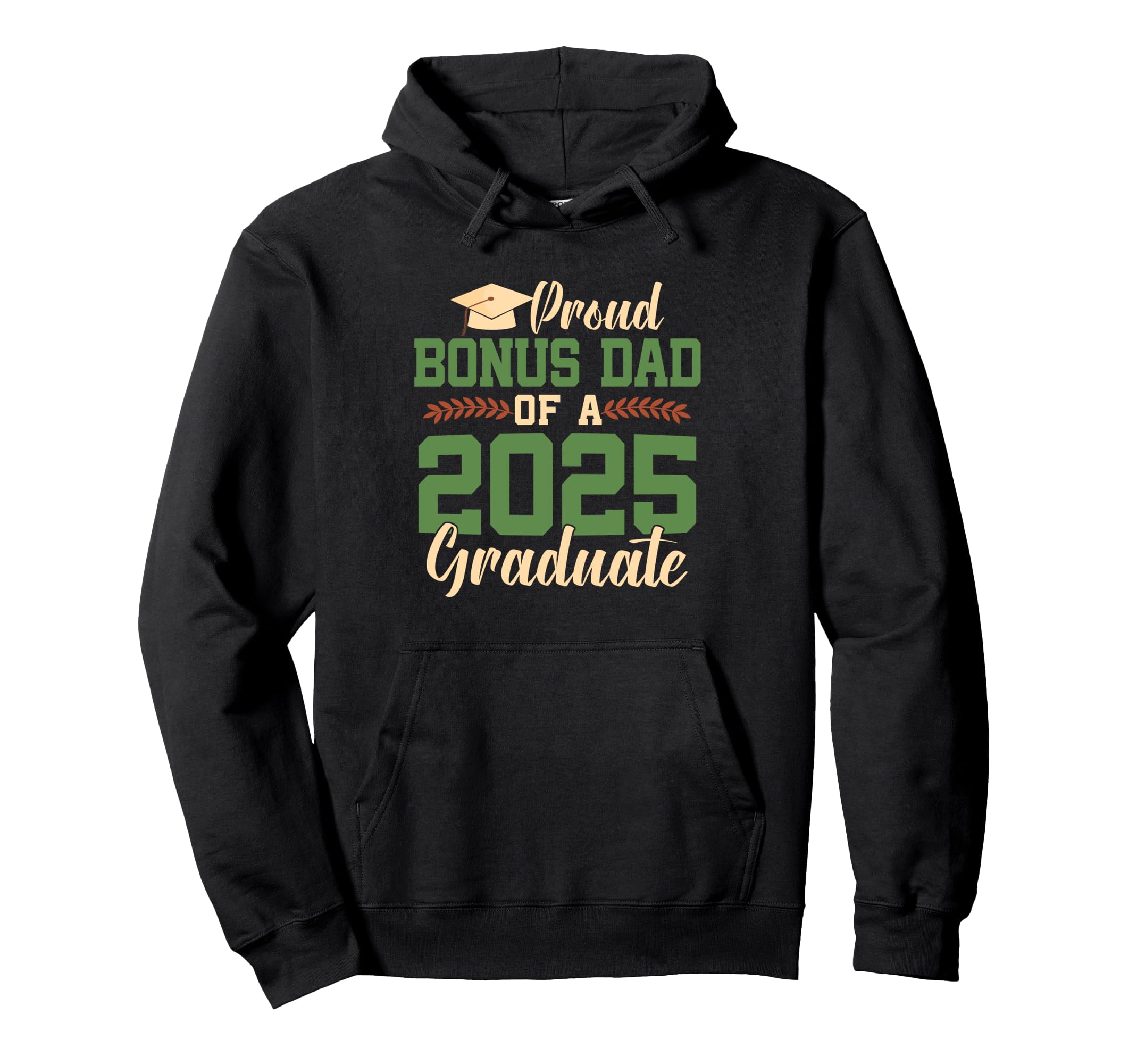 Proud Bonus Dad 2025 Graduate Class Hoodie - Novelty Apparel Men Women - T-Shirt, Sweatshirt, Hoodie