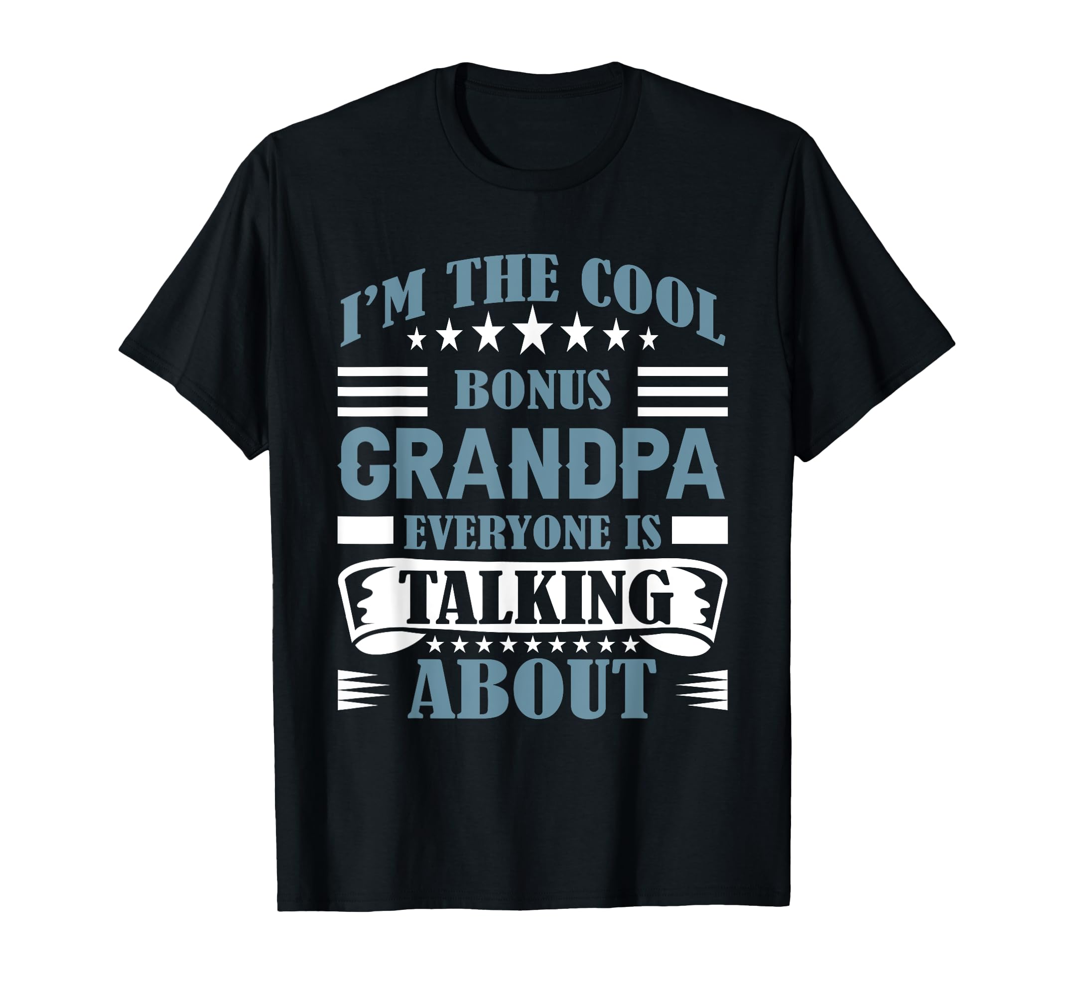 Step Grandpa Bonus Grandpa T-Shirt - Fun Novelty Design Men Women - T-Shirt, Sweatshirt, Hoodie