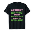 Badass Anthony Name Unique T-Shirt - Casual Everyday Wear Men Women - T-Shirt, Sweatshirt, Hoodie