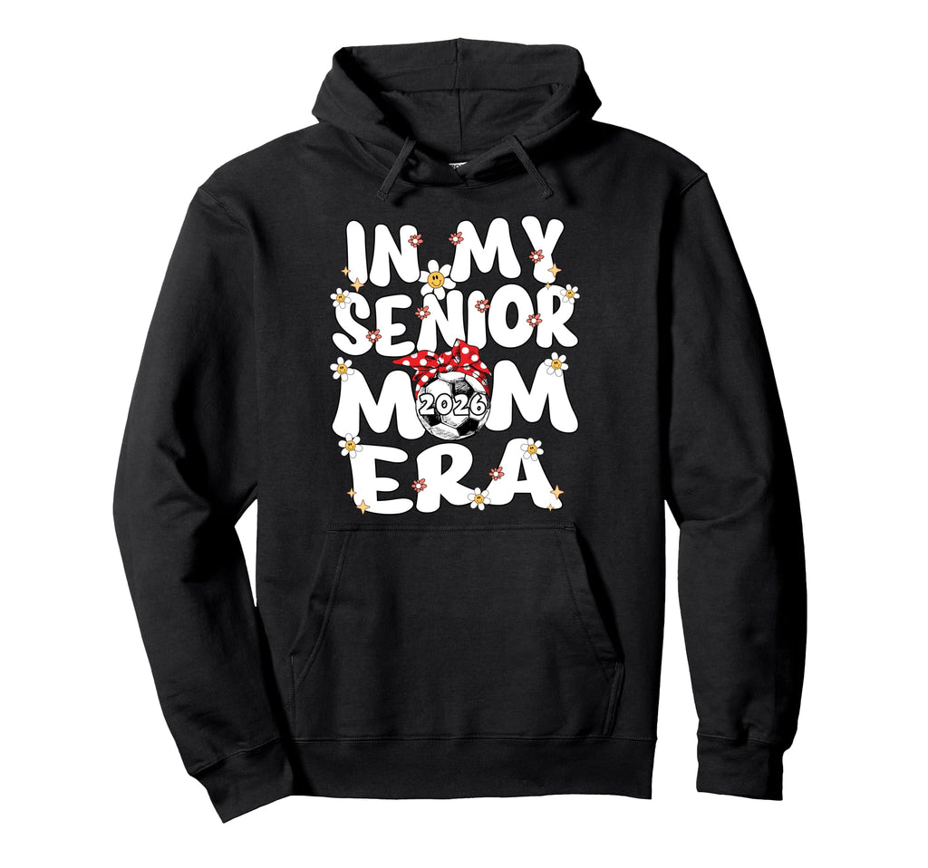My Senior Mom Era Groovy Soccer Senior Hoodie - Graphic Print Men Women - T-Shirt, Sweatshirt, Hoodie