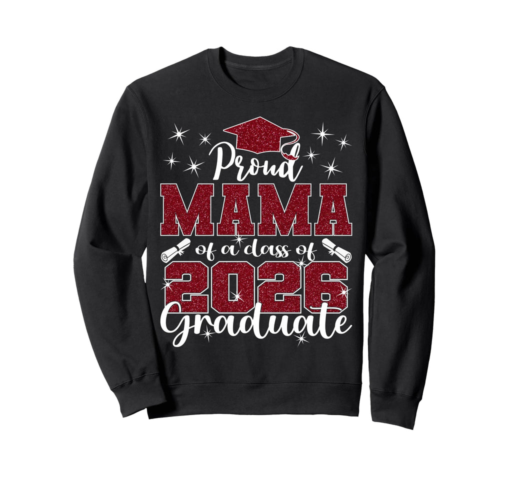 Super Proud Mama 2026 Graduate Senior Sweatshirt - Graphic Print Unisex - T-Shirt, Sweatshirt, Hoodie