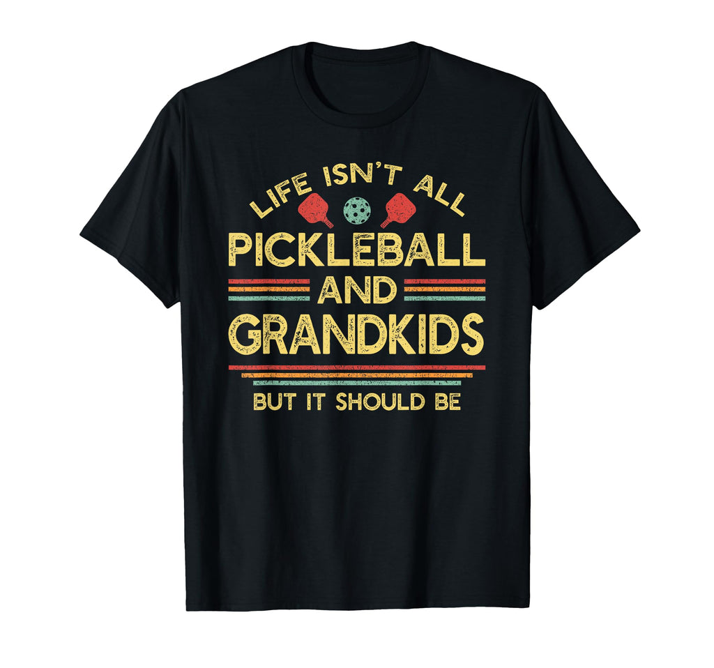 Life Isnt All Pickleball And T-Shirt - Aesthetic Graphic Men Women - T-Shirt, Sweatshirt, Hoodie